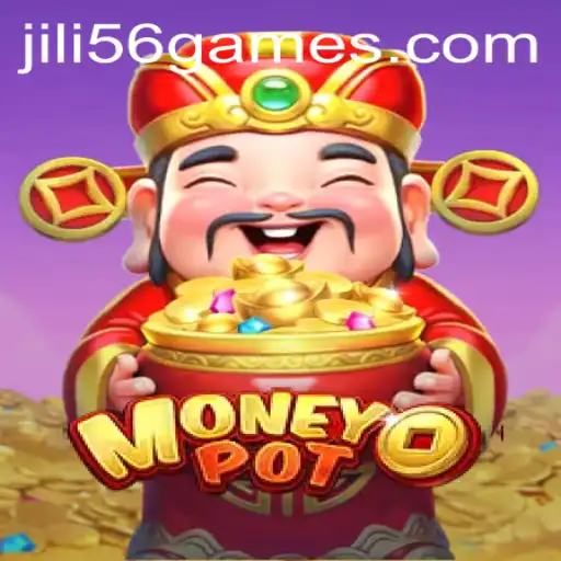 Unlocking the Treasures of MoneyPot: An In-Depth Look at the Game with JiLi56