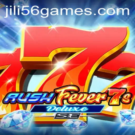 RushFever7sDeluxeSE: A Comprehensive Guide to JiLi56's Exciting Casino Game